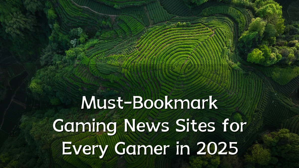 Must-Bookmark Gaming News Sites for Every Gamer in 2025