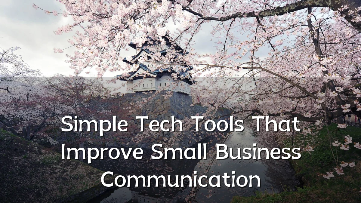Simple Tech Tools That Improve Small Business Communication
