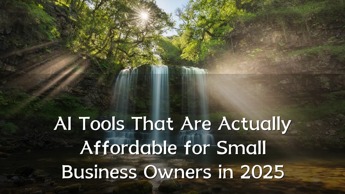AI Tools That Are Actually Affordable for Small Business Owners in 2025