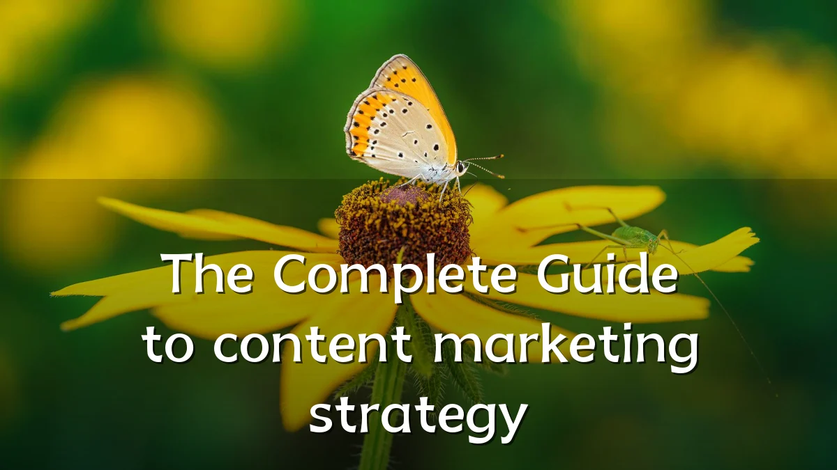 The Complete Guide to content marketing strategy