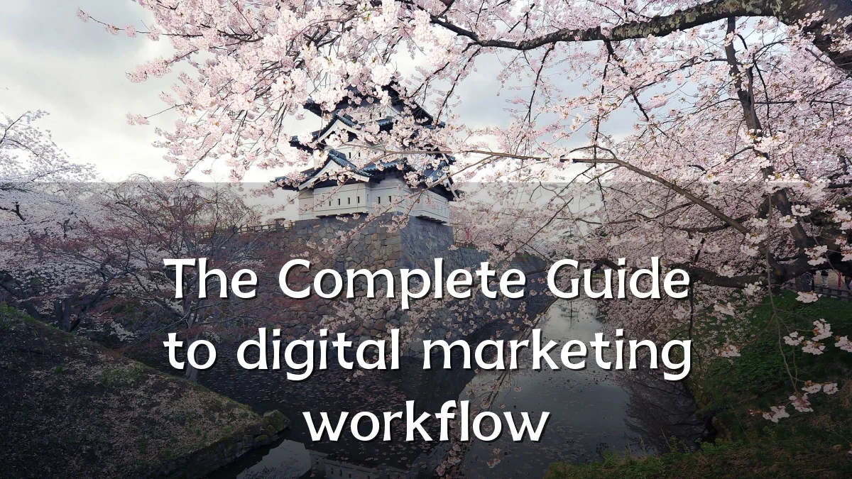 The Complete Guide to digital marketing workflow