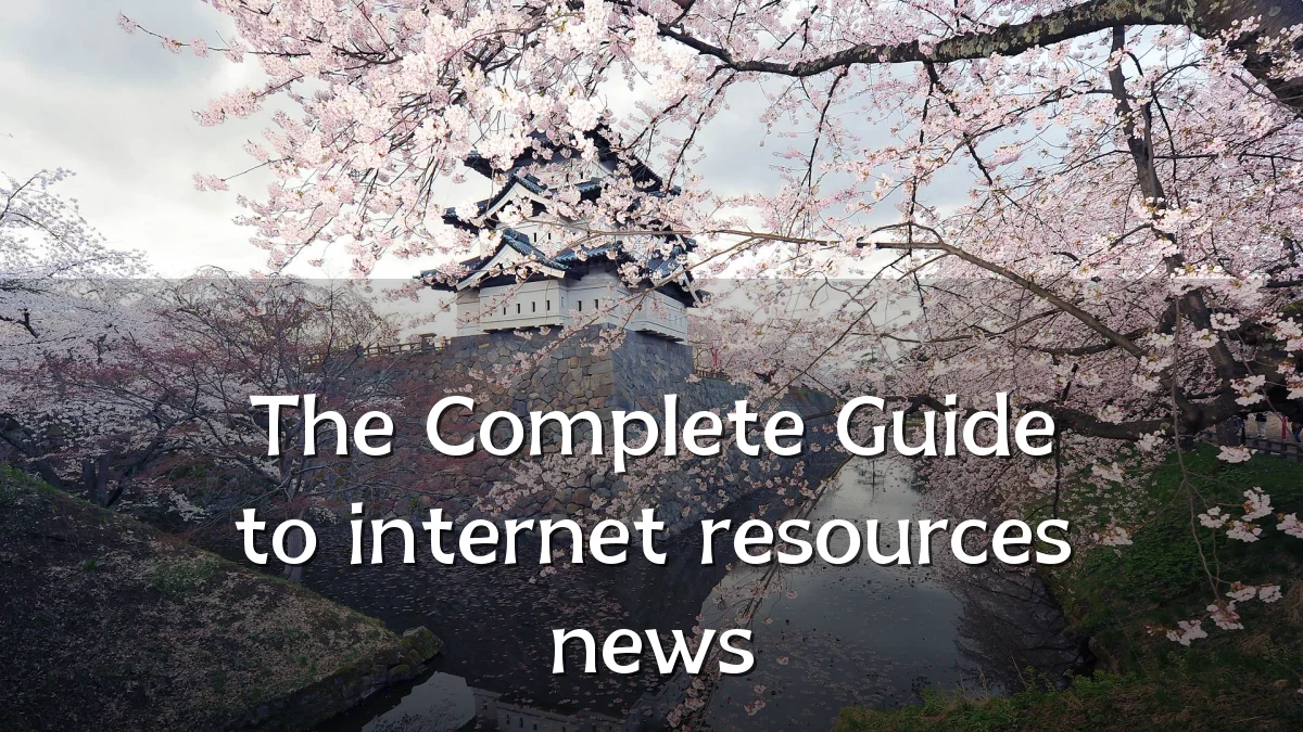 The Complete Guide to internet resources news