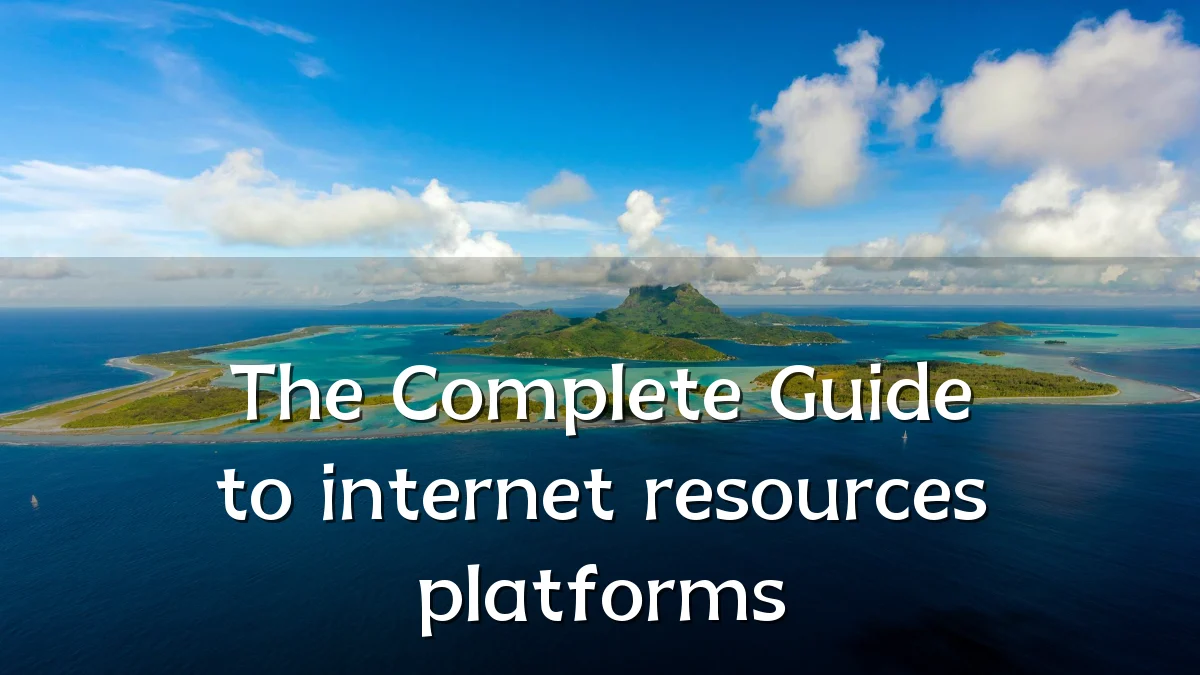 The Complete Guide to internet resources platforms
