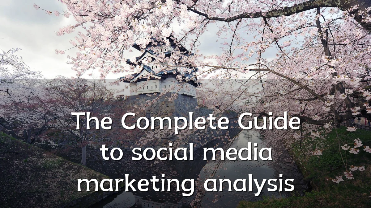 The Complete Guide to social media marketing analysis