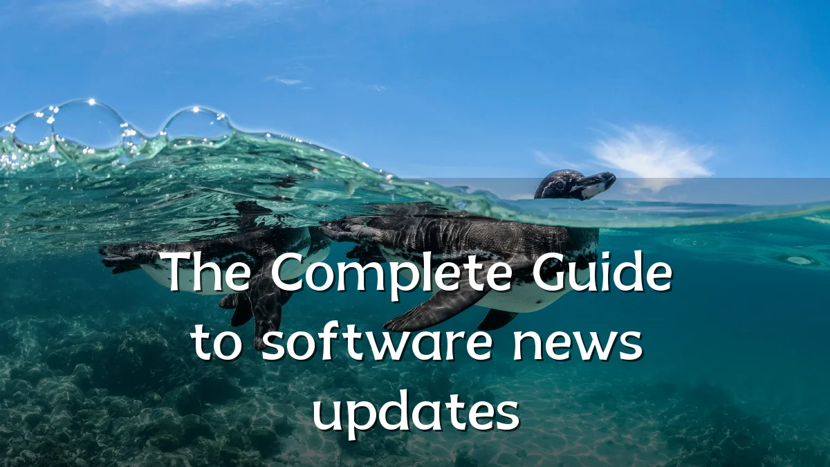 The Complete Guide to software news updates